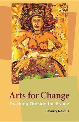 Cover image for Arts for Change: Teaching Outside the Frame