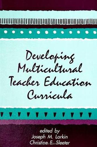 Cover image for Developing Multicultural Teacher Education Curricula