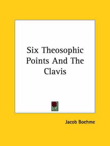 Cover image for Six Theosophic Points And The Clavis