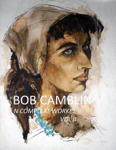 Cover image for Bob Camblin N Compleat Workes: Ruminations About Life in The Late 20th Century VOL II