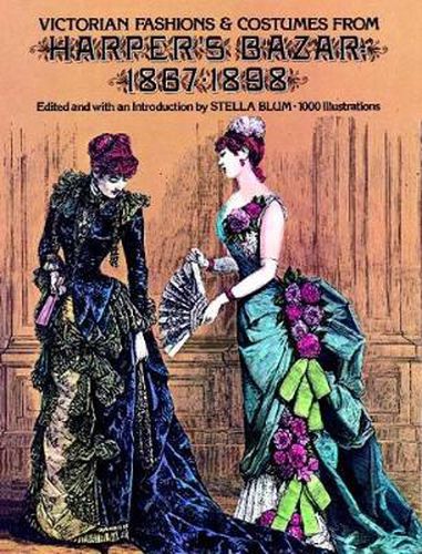 Cover image for Victorian Fashions and Costumes from Harper's Bazar, 1867-1898