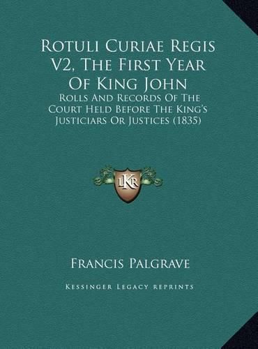 Cover image for Rotuli Curiae Regis V2, The First Year Of King John