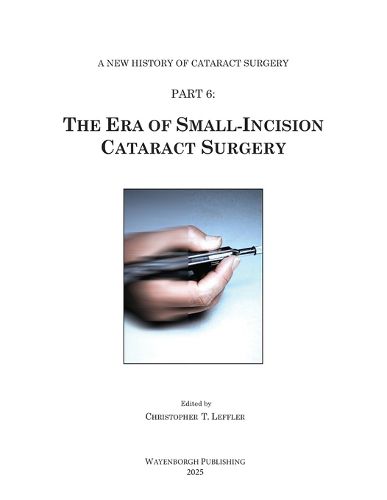 Cover image for The Era of Small-Incision Cataract Surgery