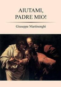 Cover image for Aiutami, Padre mio!