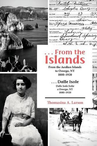 Cover image for ...from the Islands: From the Aeolian Islands to Oswego, NY 1880-1920