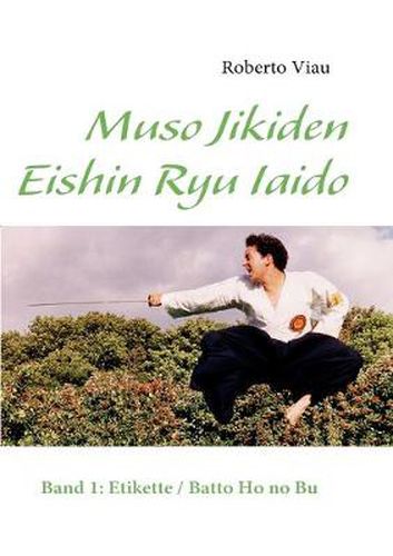 Cover image for Muso Jikiden Eishin Ryu Iaido: Band 1: Etikette / Batto Ho no Bu