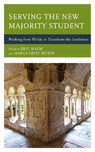 Cover image for Serving the New Majority Student: Working from Within to Transform the Institution