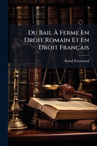 Cover image for Du Bail Ferme En Droit Romain Et En Droit Francaise