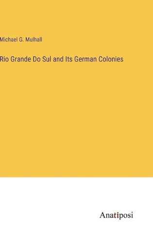 Rio Grande Do Sul and Its German Colonies