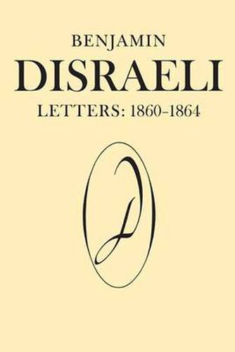 Cover image for Benjamin Disraeli Letters: 1860-1864, Volume VIII