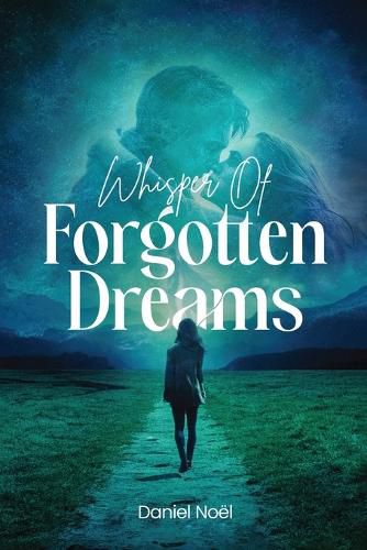 Cover image for Whispers Of Forgotten Dreams
