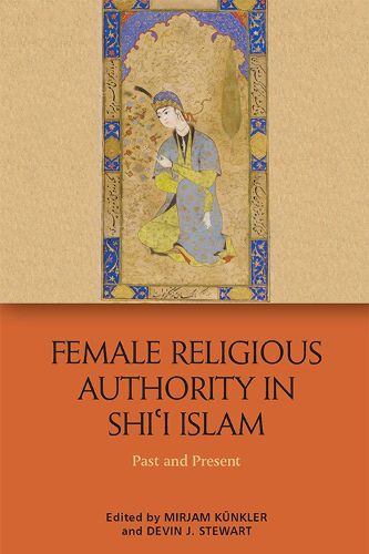 Cover image for Female Religious Authority in Shi'i Islam