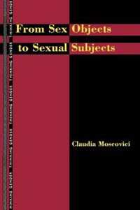 Cover image for From Sex Objects to Sexual Subjects