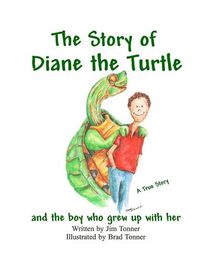 Cover image for Diane the Turtle and the boy who grew up with her