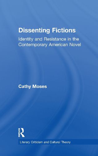 Cover image for Dissenting Fictions: Identity and Resistance in the Contemporary American Novel
