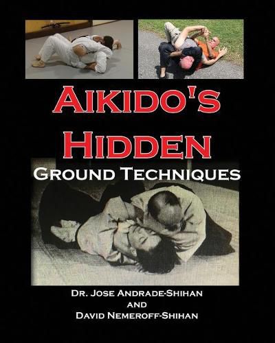 Cover image for Aikido's Hidden Ground Techniques (Full Color Version)