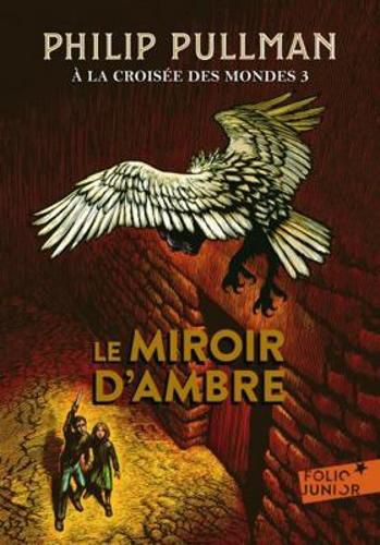 A la croisee des mondes 3/Le miroir d'ambre