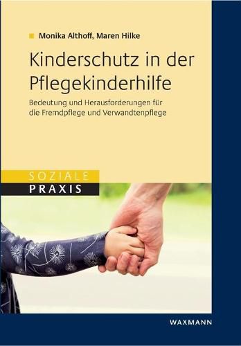 Cover image for Kinderschutz in der Pflegekinderhilfe: Bedeutung und Herausforderungen fur die Fremdpflege und die Verwandtenpflege