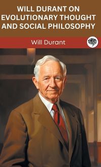 Cover image for Will Durant on Evolutionary Thought and Social Philosophy