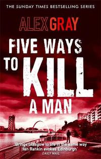 Cover image for Five Ways To Kill A Man: Book 7 in the Sunday Times bestselling detective series