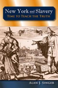 Cover image for New York and Slavery: Time to Teach the Truth