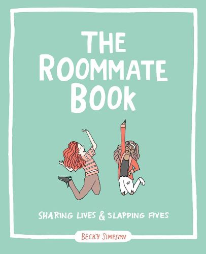 Cover image for The Roommate Book: Sharing Lives and Slapping Fives