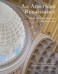 Cover image for An American Renaissance: Beaux-Arts Architecture in New York City