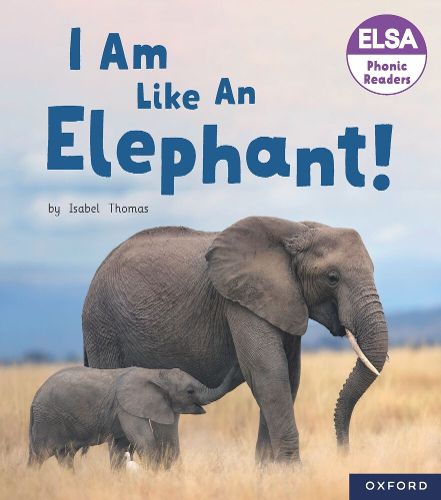 Cover image for ELSA Phonic Readers I Am Like an Elephant