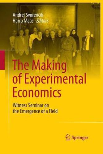 Cover image for The Making of Experimental Economics: Witness Seminar on the Emergence of a Field