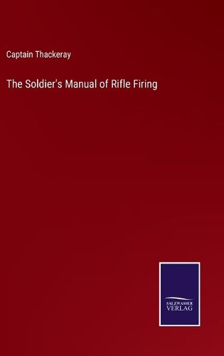 Cover image for The Soldier's Manual of Rifle Firing