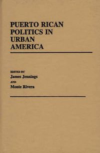 Cover image for Puerto Rican Politics in Urban America