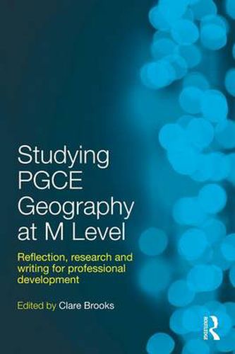 Cover image for Studying PGCE Geography at M Level: Reflection, Research and Writing for Professional Development