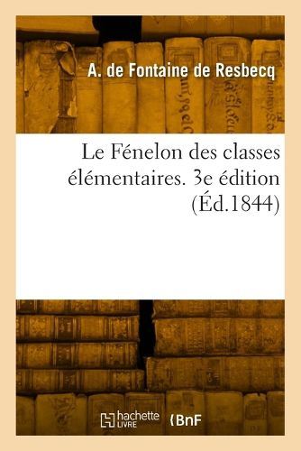 Cover image for Le Fenelon des classes elementaires. 3e edition