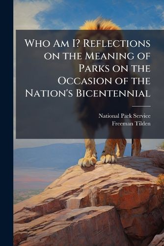 Cover image for Who Am I? Reflections on the Meaning of Parks on the Occasion of the Nation's Bicentennial
