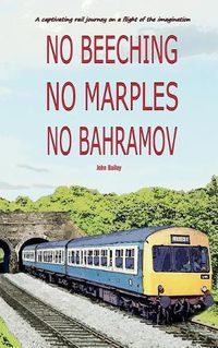 Cover image for No Beeching No Marples No Bahramov