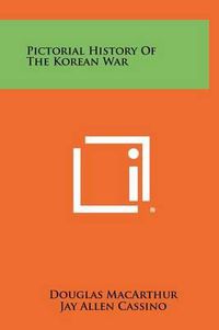 Cover image for Pictorial History of the Korean War