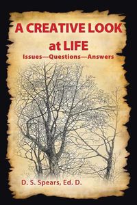 Cover image for A Creative Look at Life: Issues-Questions-Answers