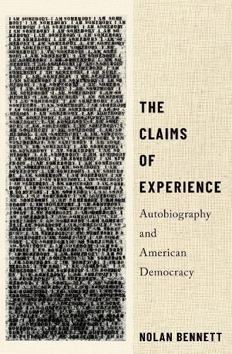 Cover image for The Claims of Experience: Autobiography and American Democracy