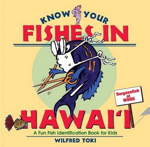 Cover image for Know Your Fishes in Hawai'i: A Fun Fish Identification Book for Kids