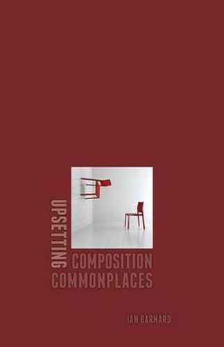 Cover image for Upsetting Composition Commonplaces