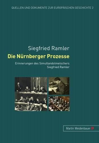 Cover image for Die Nuernberger Prozesse: Erinnerungen Des Simultandolmetschers Siegfried Ramler