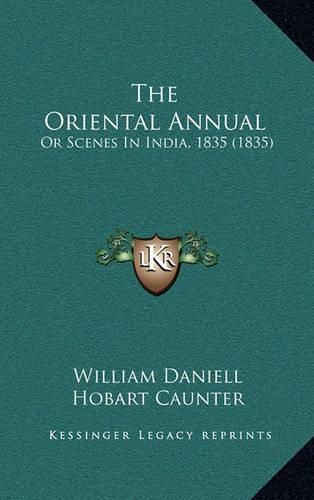 The Oriental Annual: Or Scenes in India, 1835 (1835)