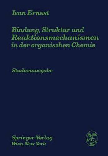 Cover image for Bindung, Struktur Und Reaktionsmechanismen in Der Organischen Chemie