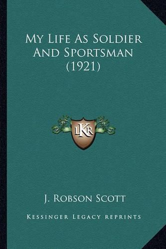 Cover image for My Life as Soldier and Sportsman (1921)