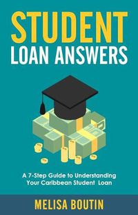 Cover image for Student Loan Answers: A 7-Step Guide To Understanding Your Caribbean Student Loan