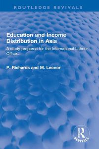 Cover image for Education and Income Distribution in Asia: A study prepared for the International Labour Office...