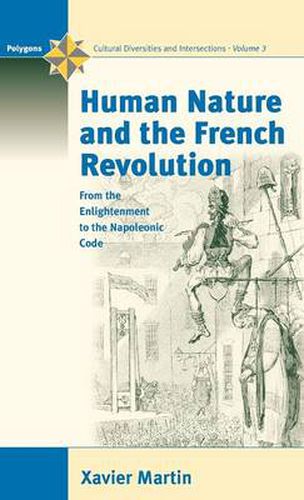 Cover image for Human Nature and the French Revolution: From the Enlightenment to the Napoleonic Code