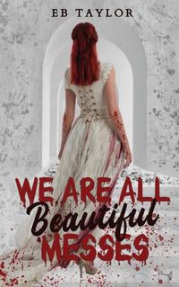 Cover image for We Are All Beautiful Messes