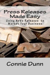 Cover image for Press Releases Made Easy: Using News Releases to Market Your Business