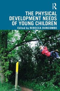 Cover image for The Physical Development Needs of Young Children